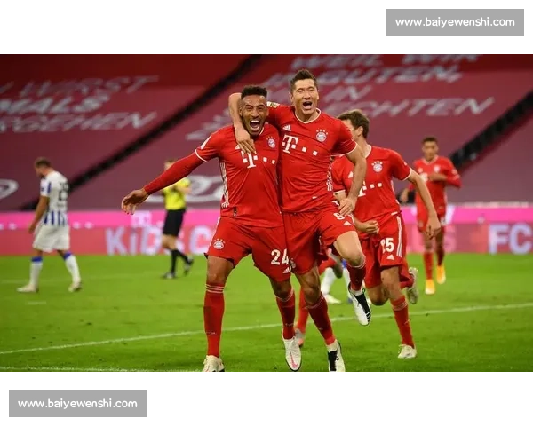 柏林赫塔主场迎战拜仁慕尼黑德甲焦点强强对话前瞻赛季走势解析